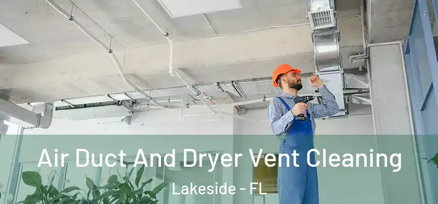 Air Duct And Dryer Vent Cleaning Lakeside - FL
