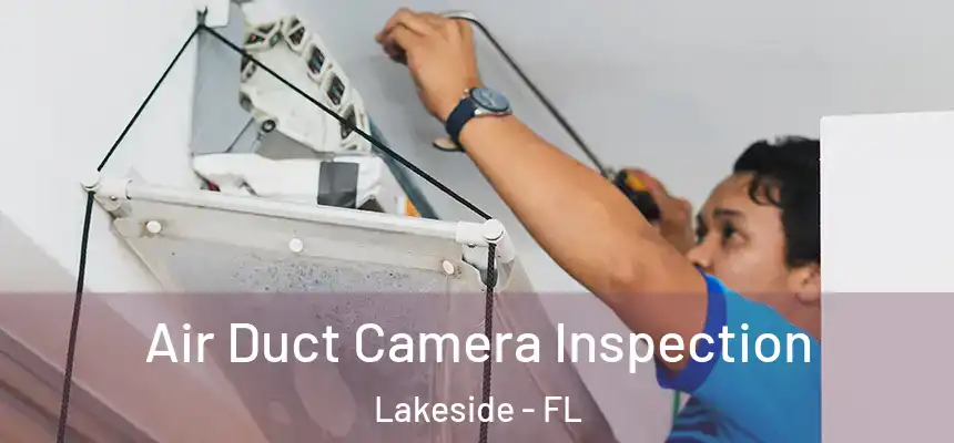 Air Duct Camera Inspection Lakeside - FL