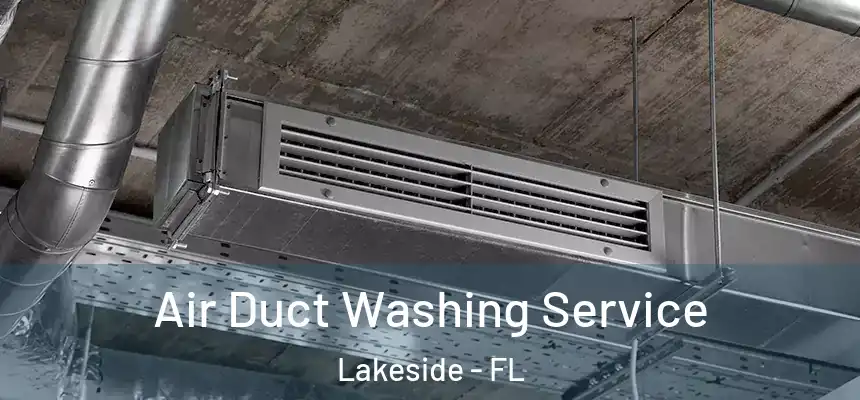 Air Duct Washing Service Lakeside - FL