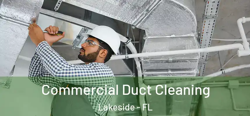 Commercial Duct Cleaning Lakeside - FL
