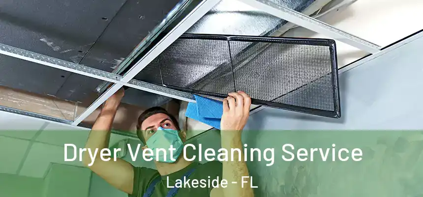 Dryer Vent Cleaning Service Lakeside - FL