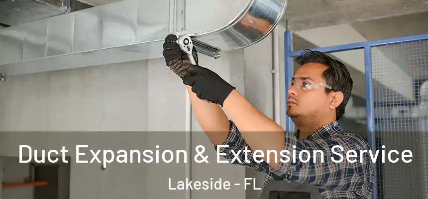 Duct Expansion & Extension Service Lakeside - FL