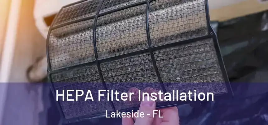 HEPA Filter Installation Lakeside - FL
