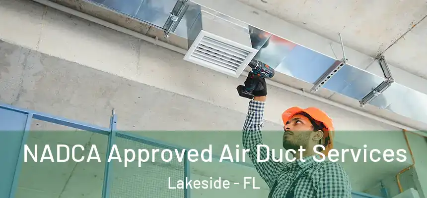 NADCA Approved Air Duct Services Lakeside - FL