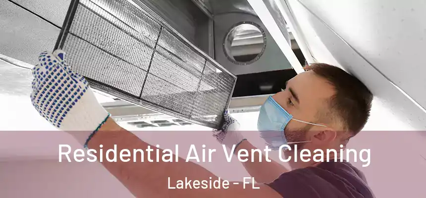 Residential Air Vent Cleaning Lakeside - FL
