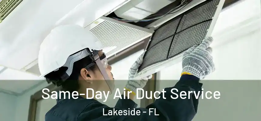 Same-Day Air Duct Service Lakeside - FL