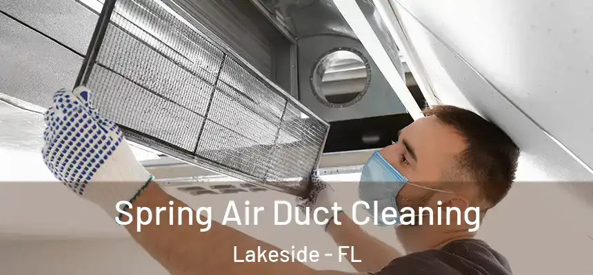 Spring Air Duct Cleaning Lakeside - FL
