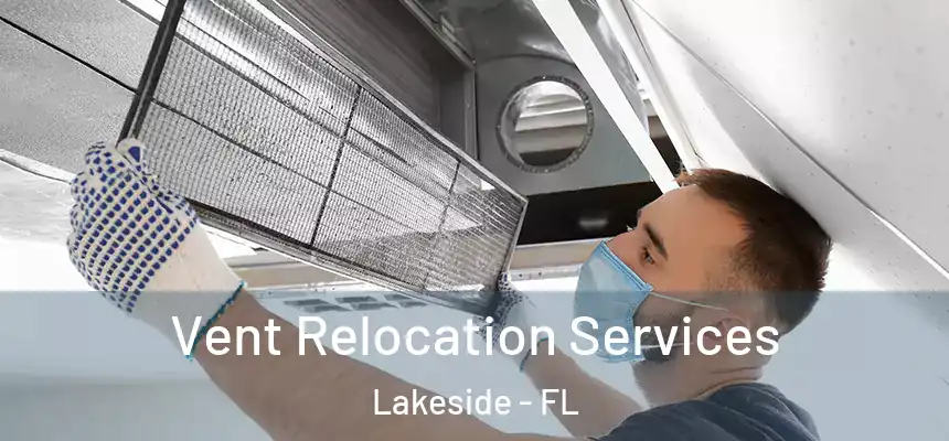 Vent Relocation Services Lakeside - FL